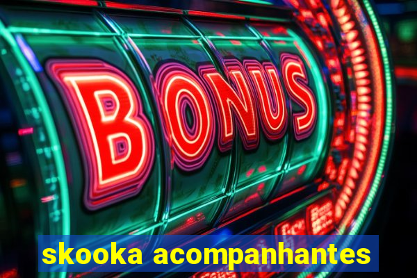 skooka acompanhantes